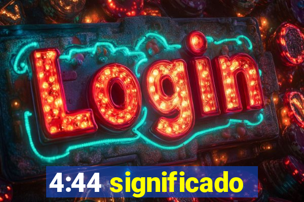 4:44 significado